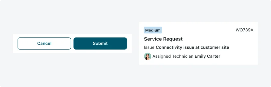Two UI components: a button pair with an outlined 'Cancel' button and a high-contrast teal 'Submit' button, alongside a Service Request card (WO739A) for a connectivity issue assigned to Emily Carter.